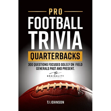 Pro Football Trivia Quarterbacks: 300 Questions Focused Solely on Field Generals Past and Present