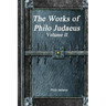 The Works of Philo Judaeus: Volume II