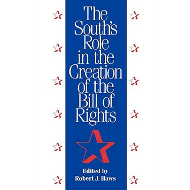The South's Role in the Creation of the Bill of Rights