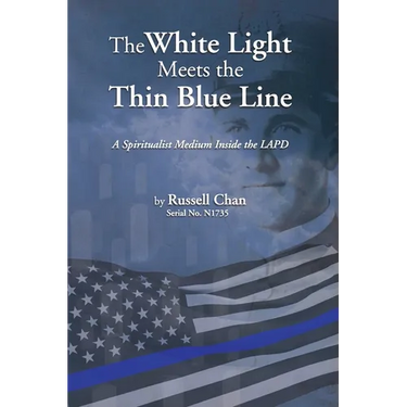 The White Light Meets the Thin Blue Line: A Spiritualist Medium Inside the LAPD