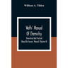 Watts' Manual Of Chemistry, Theoretical And Practical (Based On Fownes' Manual) (Volume Ii) Chemistry Of Carbon Compounds Or Organic Chemistry