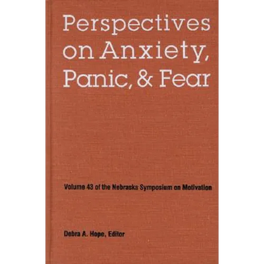 Nebraska Symposium on Motivation, 1995, Volume 43: Perspectives on Anxiety, Panic, and Fear