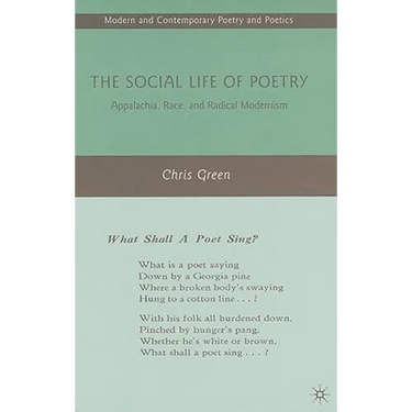 The Social Life of Poetry: Appalachia, Race, and Radical Modernism