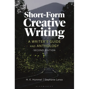 Short-Form Creative Writing: A Writer's Guide and Anthology
