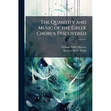 The Quantity and Music of the Greek Chorus Discovered