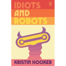Idiots and Robots