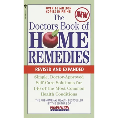 The Doctors Book of Home Remedies: Simple, Doctor-Approved Self-Care Solutions for 146 Common Health Conditions