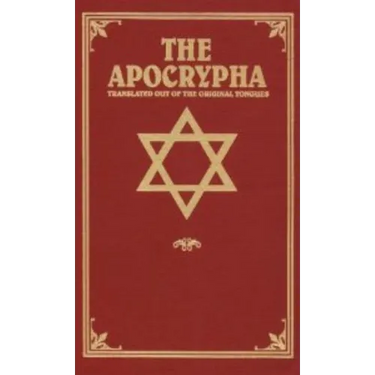 The Apocrypha: Translated Out of the Original Tongues