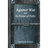 Against War and In Praise of Folly