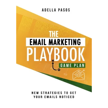 The Email Marketing Playbook - New Strategies to Get Your Emails Noticed: Learn How to use Email Marketing to get Sales and Build High Quality Email M