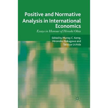 Positive and Normative Analysis in Inter: Essays in Honour of Hiroshi Ohta