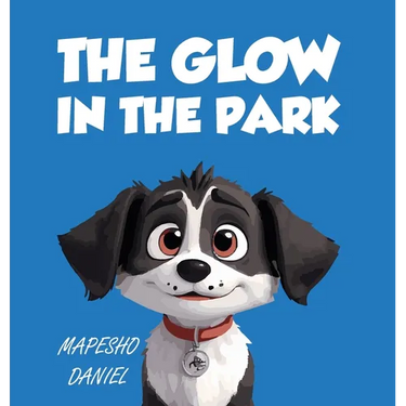 The Glow In The Park: A Story About A Playful Pup Named Charlie Who Discovers A Magical Stone that Grants Him the Ability to Speak With Humans