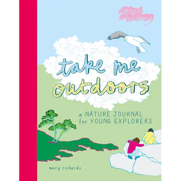 Take Me Outdoors: A Nature Journal for Young Explorers