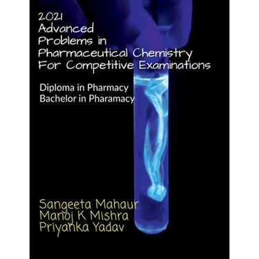 2021 ADVANCED Problems in Pharmaceutical Chemistry for Competitive Examinations