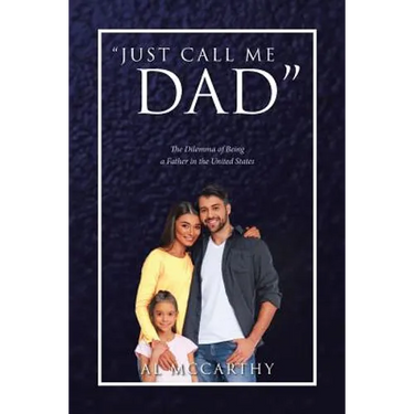 "Just Call Me Dad": The Dilemma of Being a Father in the United States