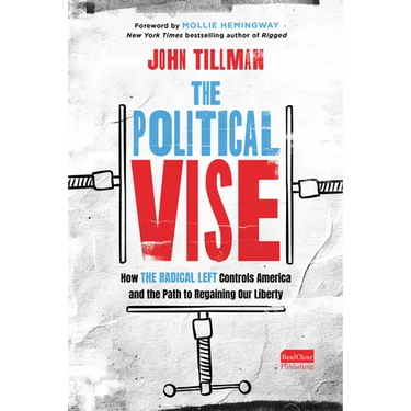 The Political Vise: How the Radical Left Controls America and the Path to Regaining Our Liberty