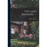 The Land Boomers. --