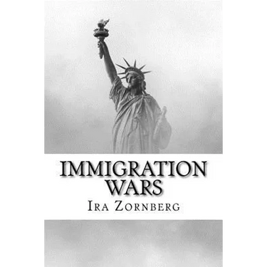 Immigration Wars: The History of U.S. Immigration Policies