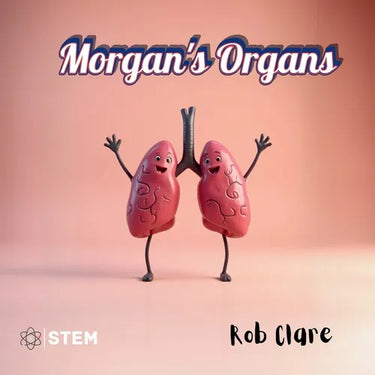 Morgan's Organs: A Funny and Fact-Filled Journey Through the Human Body