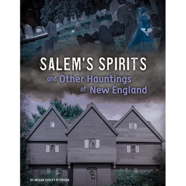 Salem's Spirits and Other Hauntings of New England