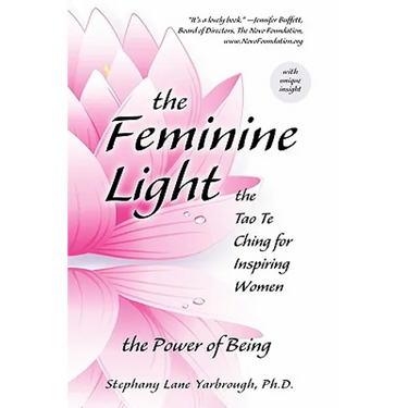 The Feminine Light: The Tao Te Ching for Inspiring Women