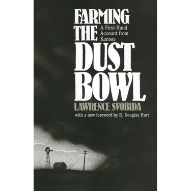 Farming the Dust Bowl: A First-Hand Account from Kansas