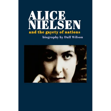 Alice Nielsen and the Gayety of Nations