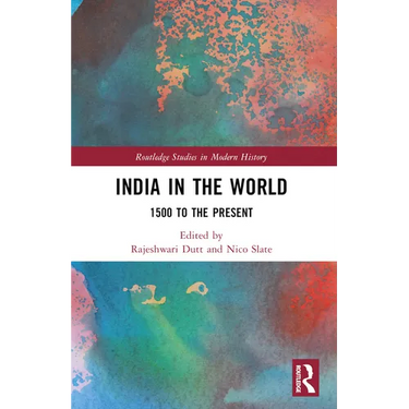 India in the World: 1500 to the Present