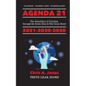 Agenda 21 Exposed!: The Demolition of Freedom through the Green Deal & The Great Reset 2021-2030-2050 Plandemic - Economic Crisis - Hyperinflation