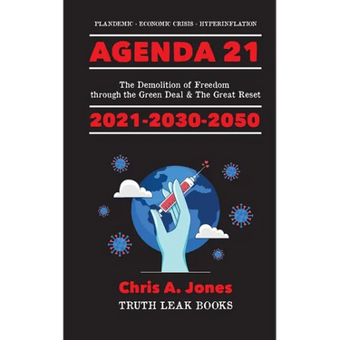 Agenda 21 Exposed!: The Demolition of Freedom through the Green Deal & The Great Reset 2021-2030-2050 Plandemic - Economic Crisis - Hyperinflation