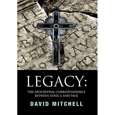 Legacy: The Apocryphal Correspondence between Seneca and Paul