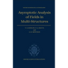 Asymptotic Analysis of Fields in Multi-Structures