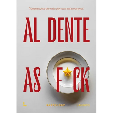Al Dente as F*ck: Handmade Pasta That Makes Chefs Swear and Nonnas Proud