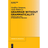 Grammar Without Grammaticality: Growth and Limits of Grammatical Precision