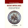 Britain's Imperial Muse: The Classics, Imperialism, and the Indian Empire, 1784-1914