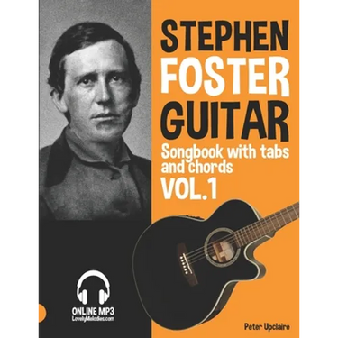 Stephen Foster - Guitar Songbook for Beginners with Tabs and Chords Vol. 1