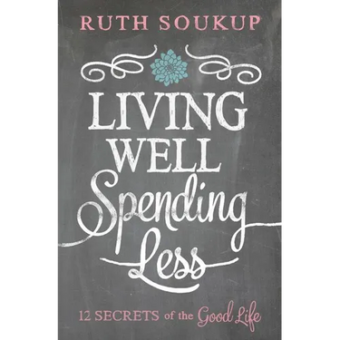 The Living Well, Spending Less: 12 Secrets of the Good Life
