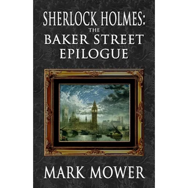 Sherlock Holmes - The Baker Street Epilogue