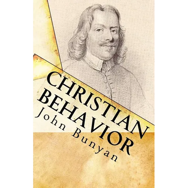 Christian Behavior: A Modern English Edition of Bunyan's Treatise on Practical Christianity