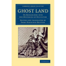 Ghost Land: Or Researches Into the Mysteries of Occultism