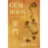 Gum Moon: A Novel of San Francisco Chinatown