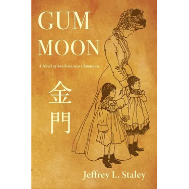 Gum Moon: A Novel of San Francisco Chinatown