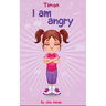 I Am Angry: Anger Management, Kids Books, Self-Regulation Skillsand How to Deal with their emotions and feeling