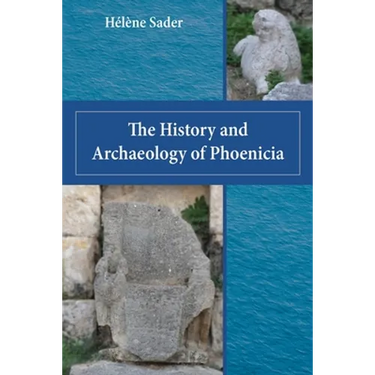 The History and Archaeology of Phoenicia