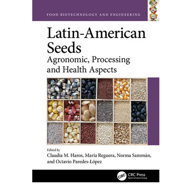 Latin-American Seeds: Agronomic, Processing and Health Aspects