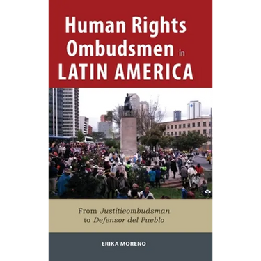 Human Rights Ombudsmen in Latin America: From Justitieombudsman to Defensor del Pueblo