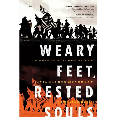 Weary Feet, Rested Souls: A Guided History of the Civil Rights Movement