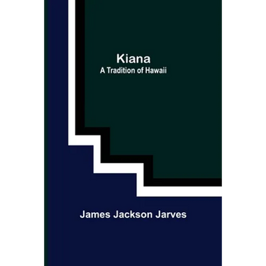 Kiana: a Tradition of Hawaii