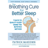 The Breathing Cure for Better Sleep: 7 Days to Quality Sleep Using the Buteyko Method