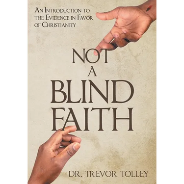 Not a Blind Faith: An Introduction to the Evidence in Favor of Christianity